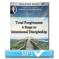 Total Forgiveness: 6 Steps to Intentional Discipleship